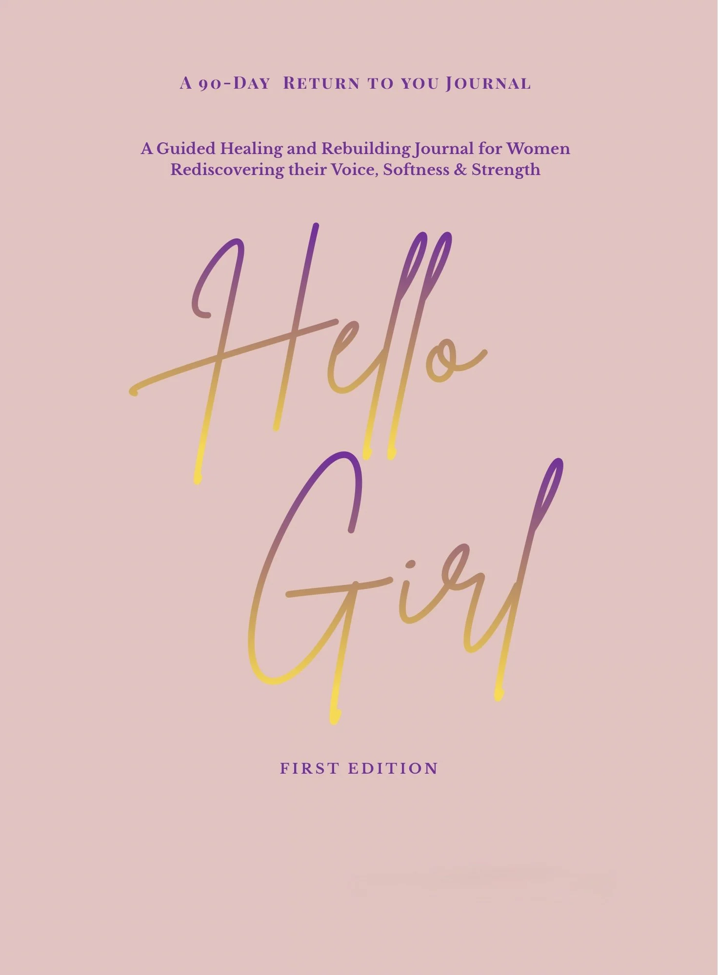 Hello Girl: A 90-Day Return to you Journal