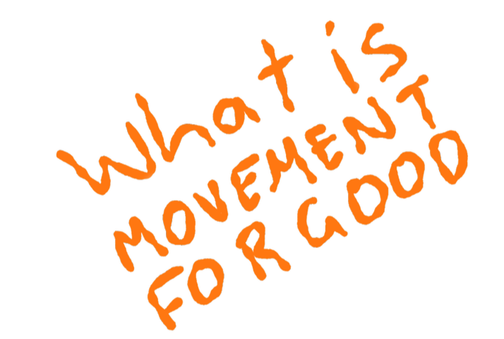 Handwritten orange text on black background reading, 'What is movement for a good'.
