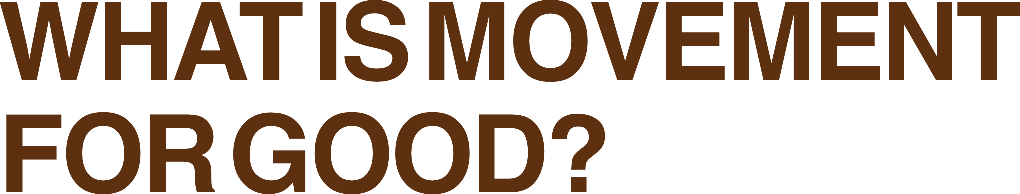Text asking, "What is movement for good?" in large, bold, brown letters.