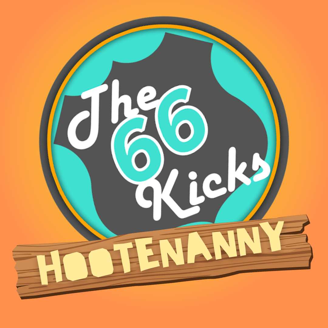 THE 66 KICKS Hootenanny!
