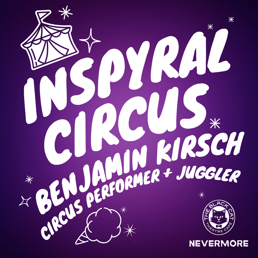 Nevermore Season: Inspyral Circus Performer & Juggler Benjamin Kirsch