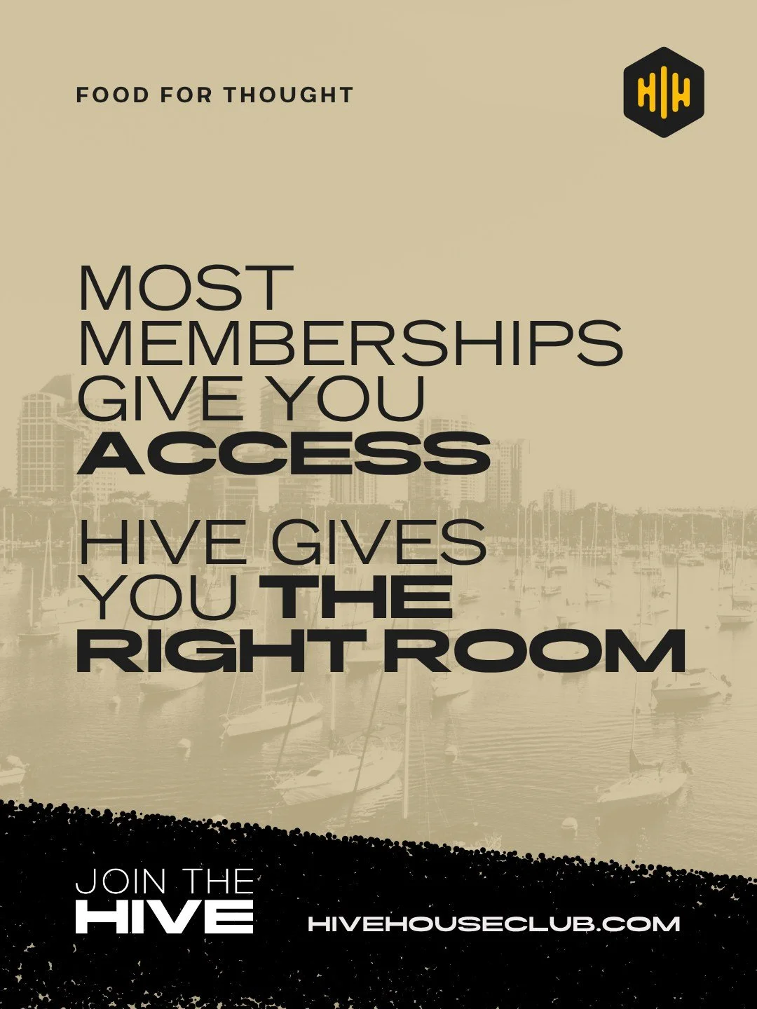 Most memberships give you access. HIVE House gives you the right room.

Every member is application-reviewed. Every event is curated with intention. Every connection is meaningful.

That's what we set out to build &mdash; and that's what our members 