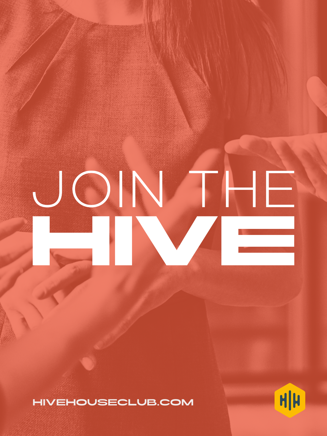 A promotional poster with the text "Join the Hive" and a web address hivehouseclub.com, featuring a woman with long hair wearing a textured top, with her hands forming a triangle shape.