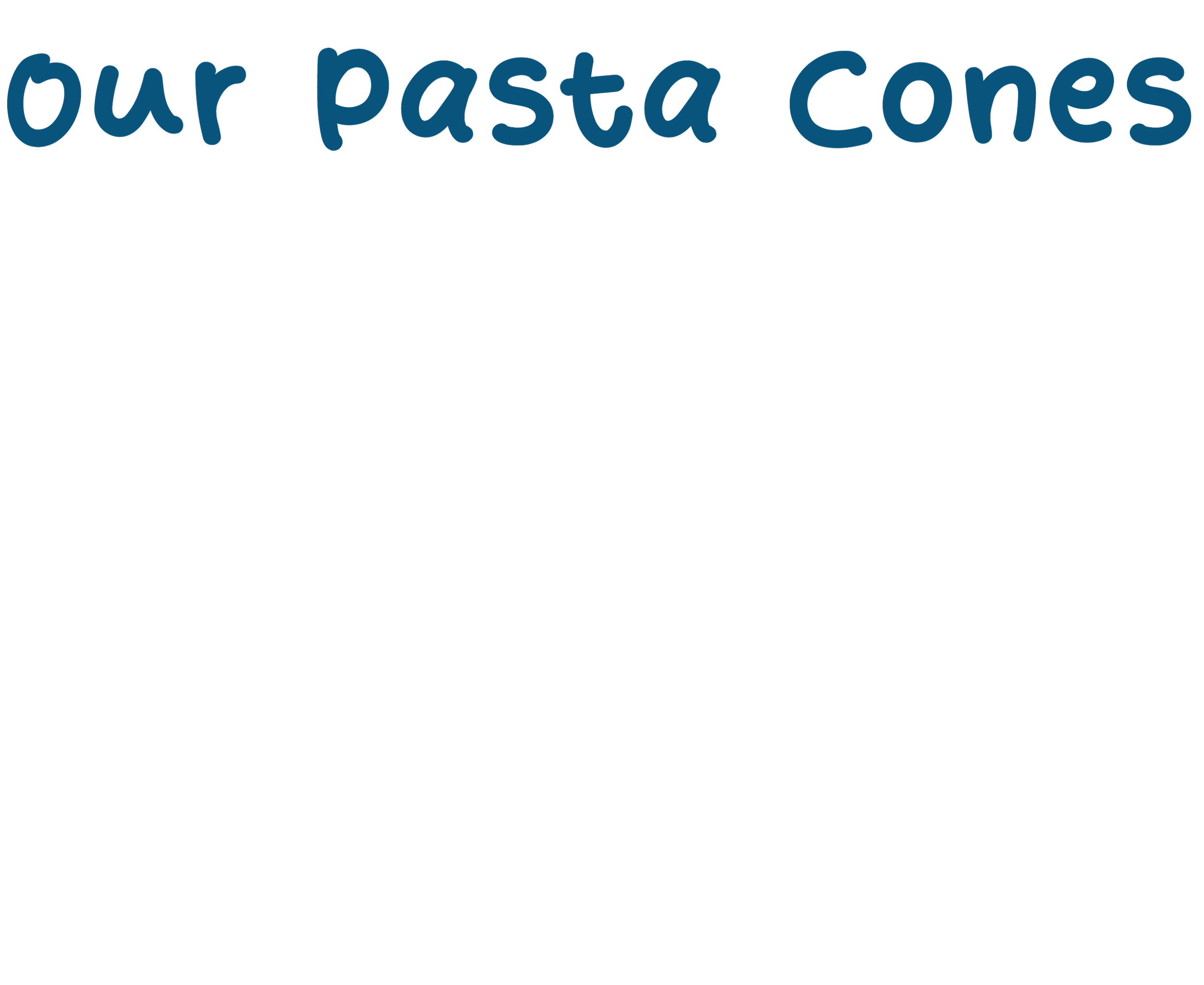 Our Pasta Cones