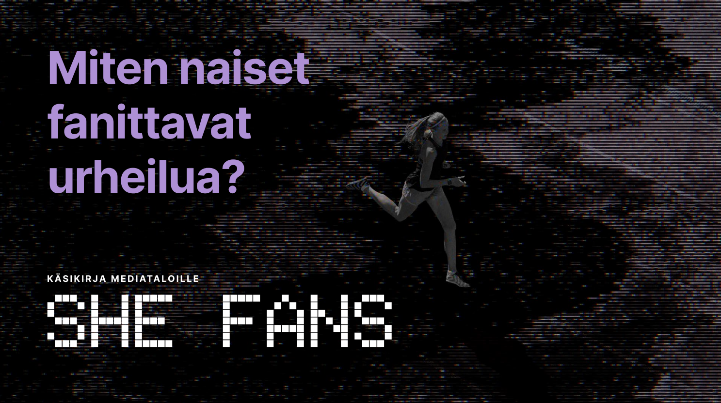 Miten naiset fanittavat urheilua? Ja miksi sen pitäisi kiinnostaa.