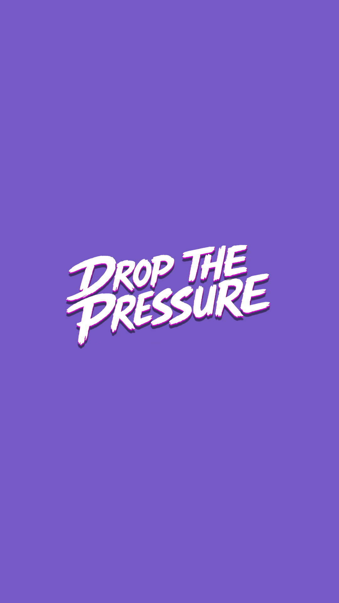 Purple background with the phrase "Drop the Pressure" written in white and pink text.