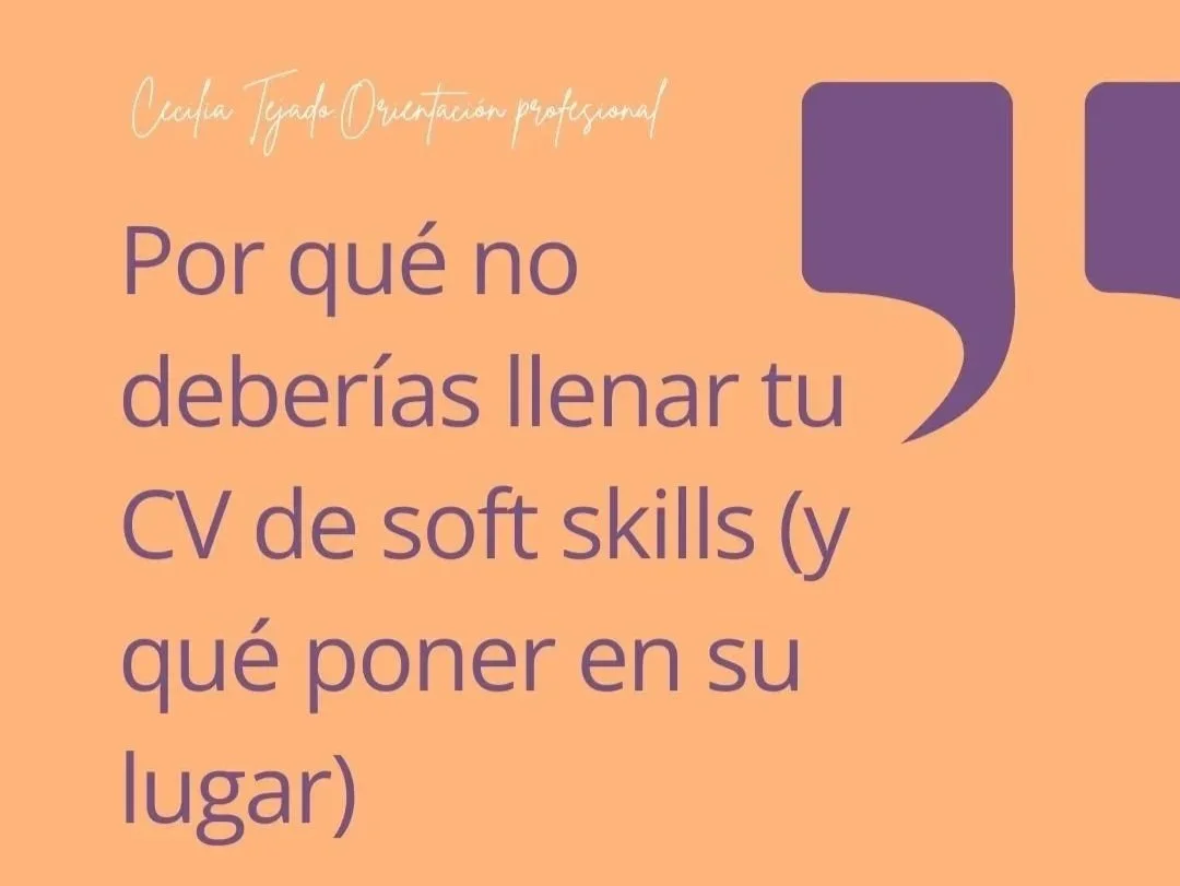 Por qué no deberías llenar tu CV de soft skills (y qué poner en su lugar)