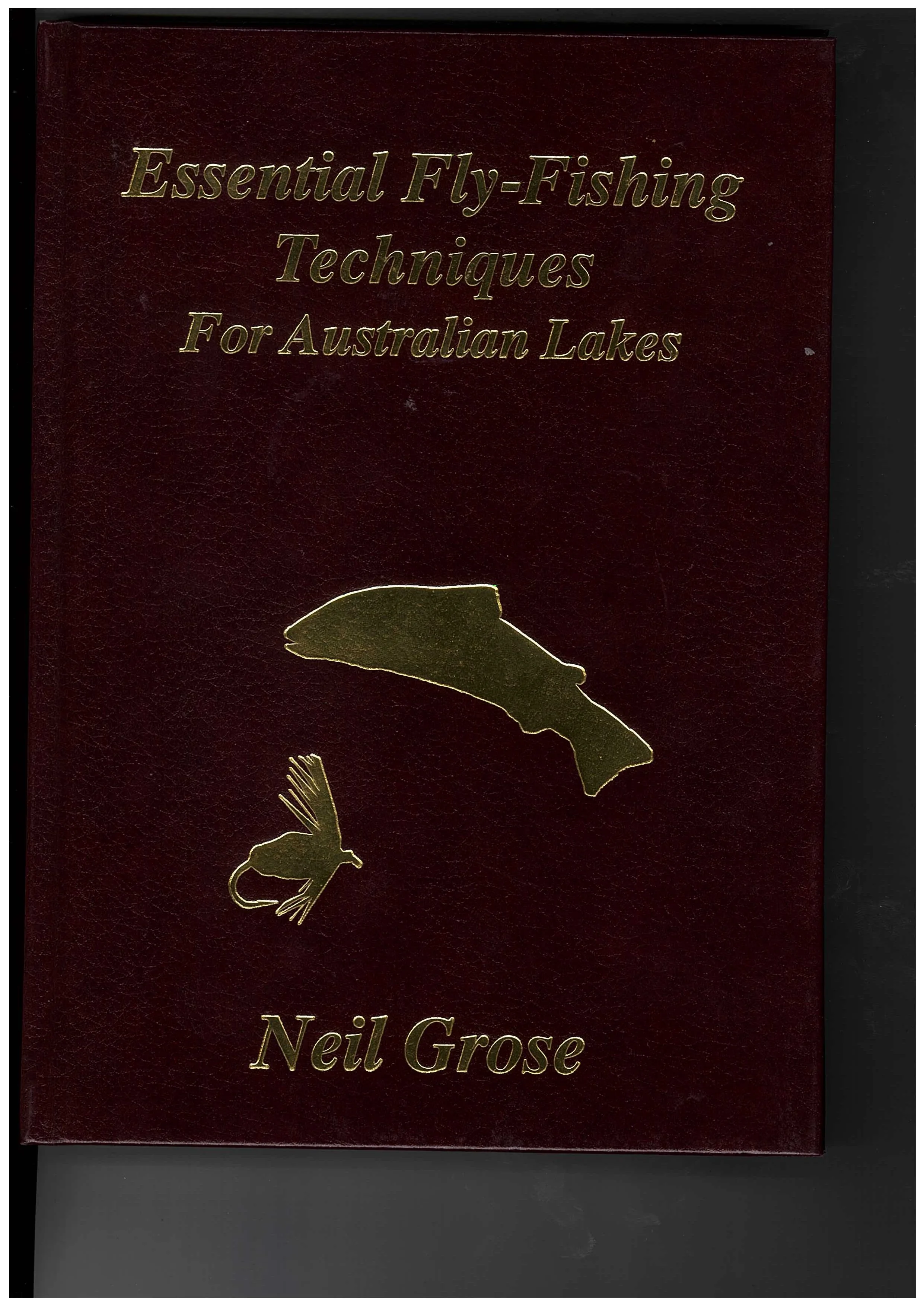 Essential Fly Fishing Techniques for Australian Lakes - 2001 - leather bound limited edition (150)