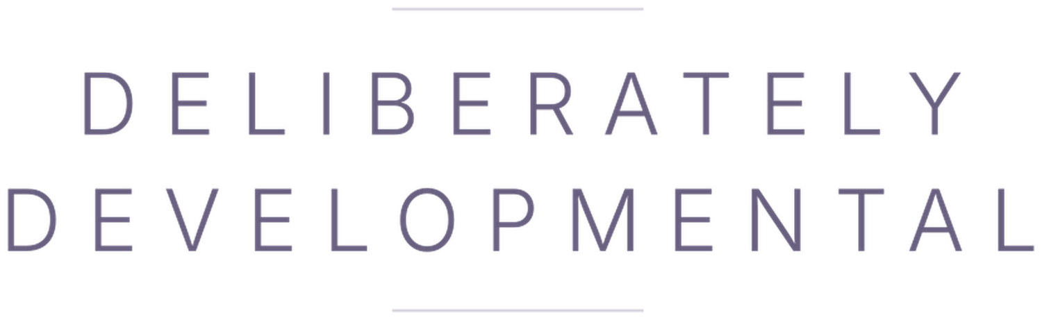 Deliberately Developmental
