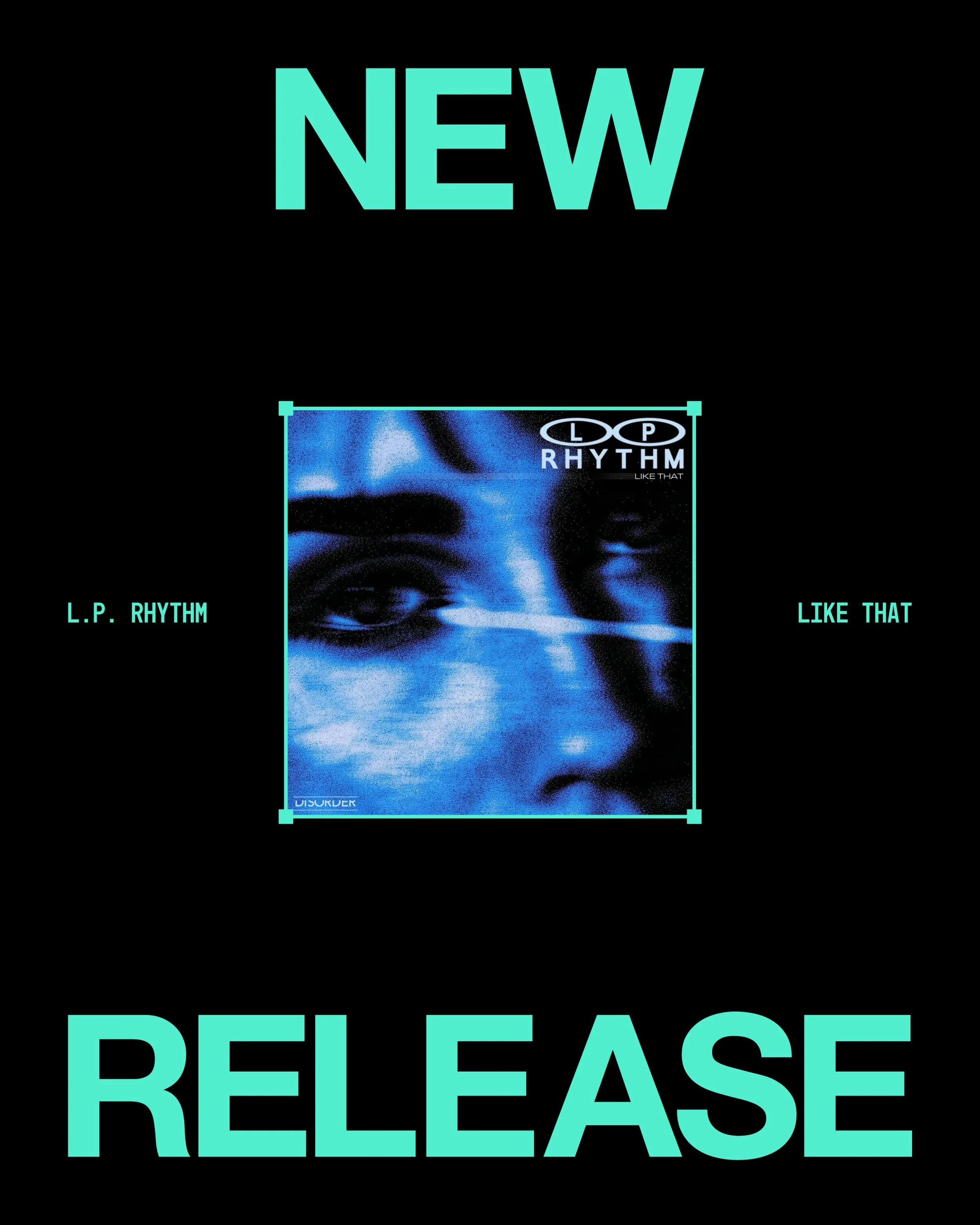 L.P. Rhythm - Like That

Out Now on @disorder.group