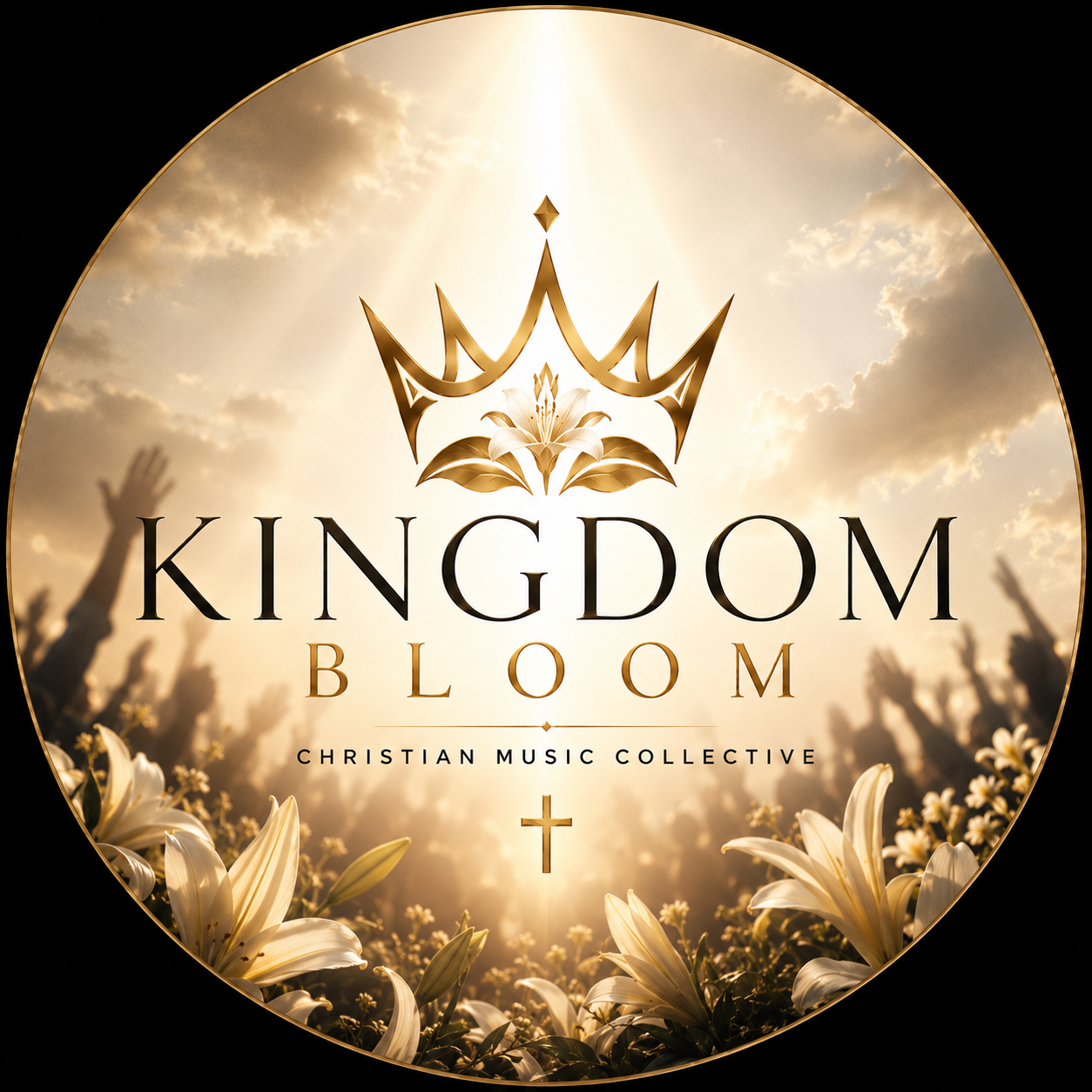 Logo for Kingdom Bloom Christian Music Collective featuring a gold crown and lily flowers against a sunset sky, with hands reaching up in the background.