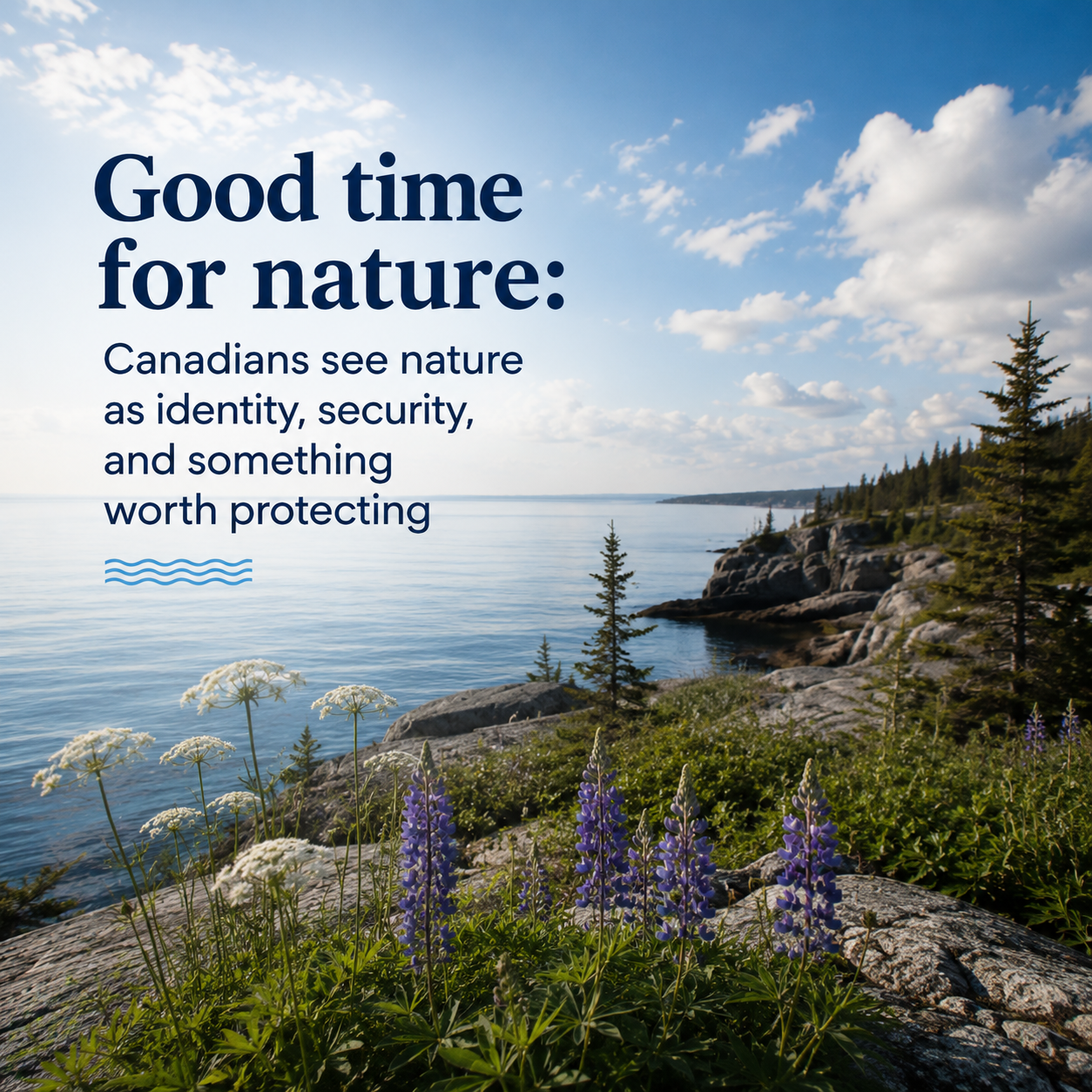 Good time for nature: Canadians see nature as identity, security, and something worth protecting