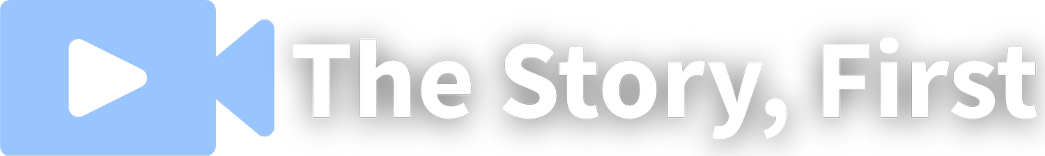 The Story First