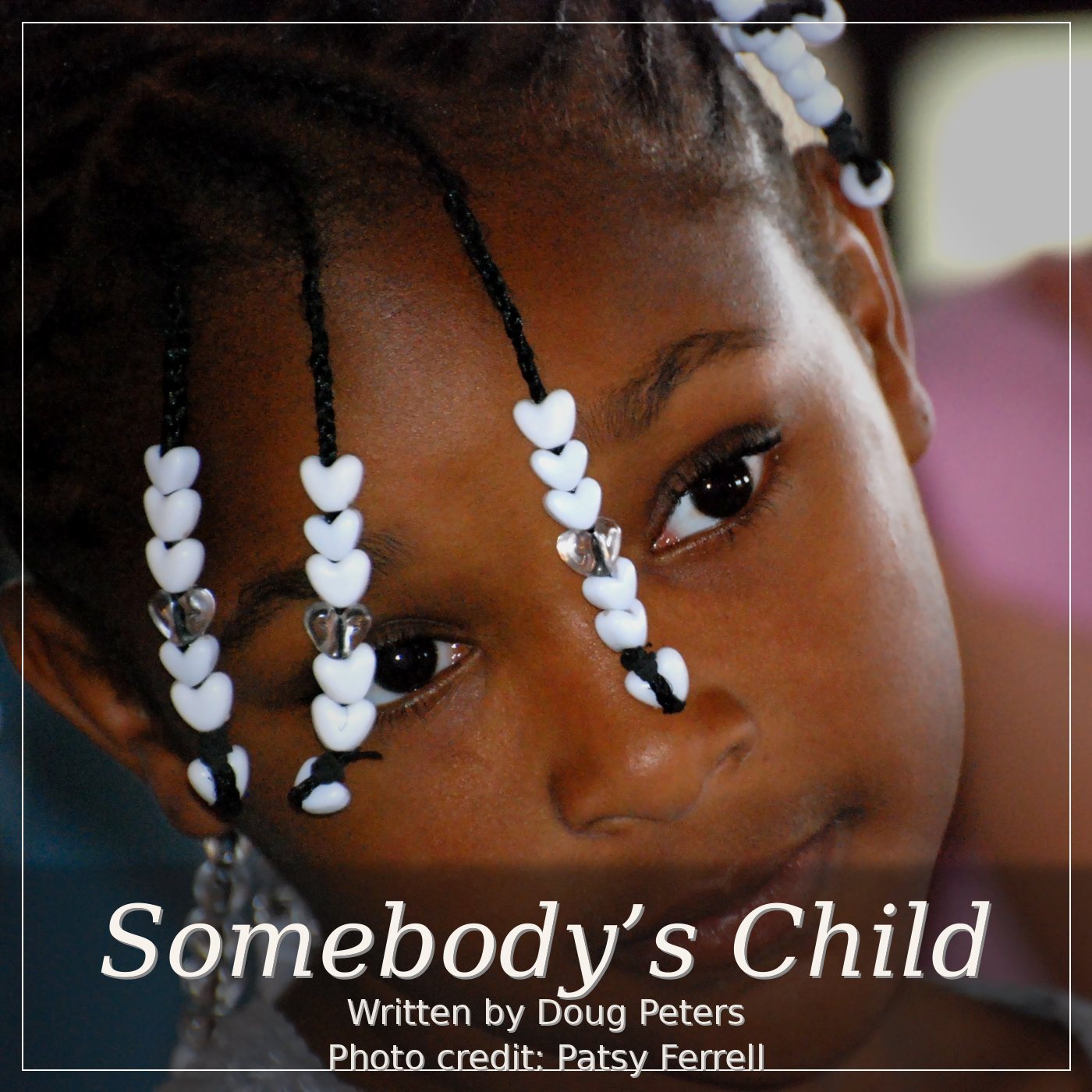 3 · Somebody’s Child

Every life is sacred, every child belongs—this song is a gentle but powerful reminder that no one is “other.”