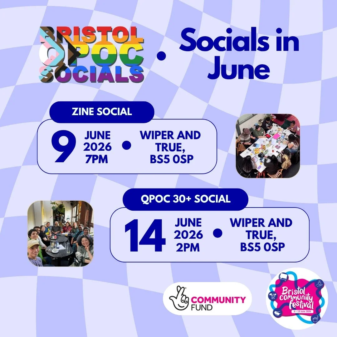 💙 Bristol QPOC Socials in June 💙 

(We&rsquo;ve got some date changes for this month!)

💭 QPOC Zine Social - Tuesday 9th June 7pm - Wiper And True, Old Market 💭 

🌈 QPOC 30+ Social - Sunday 14th June 2pm - Wiper And True, Old Market 🌈 

~~~~~~~