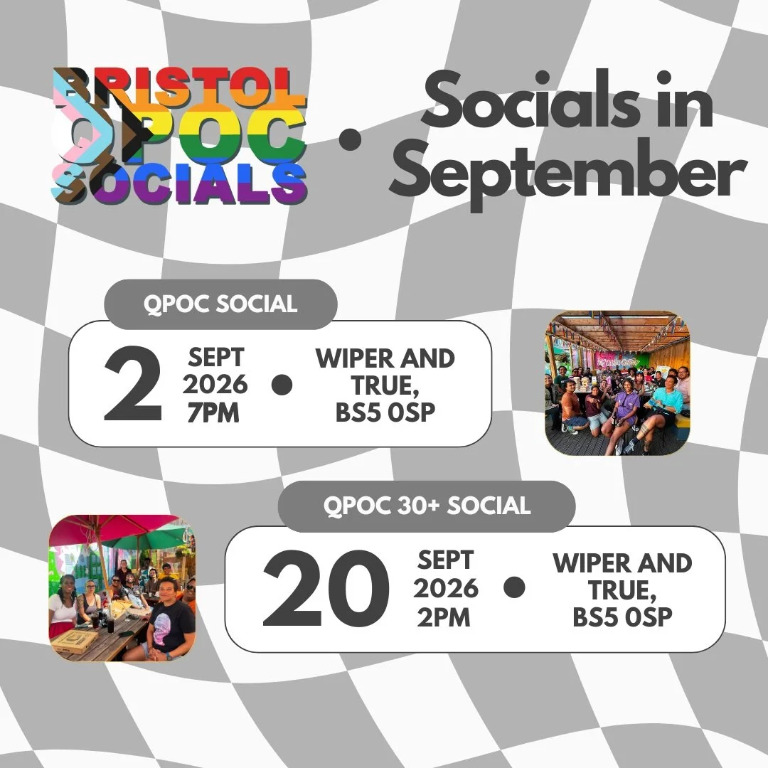 Our socials in September🎉✨🤎

🏳️&zwj;🌈 QPOC Social - Wednesday 2nd September 7pm - Wiper and True, BS5 0SP

🌞QPOC 30+ Social - Sunday 20th September 2pm - Wiper and True, BS5 0SP

🗓️ QPOC Socials are on the first Wednesday of every month, QPOC 3