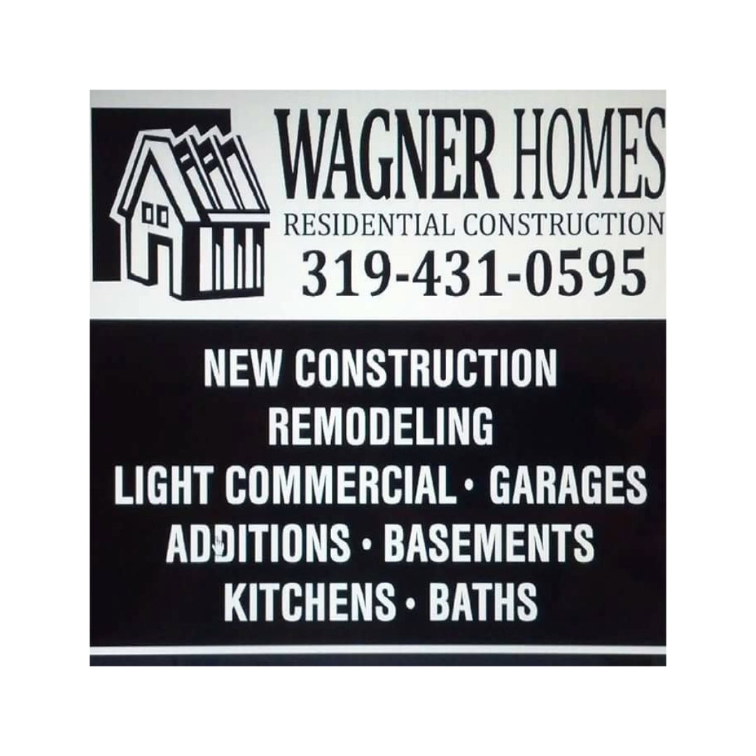 Sign for Wagner Homes Residential Construction with a house logo, phone number 319-431-0595, advertising new construction, remodeling, light commercial, garages, additions, basements, kitchens, bathrooms.