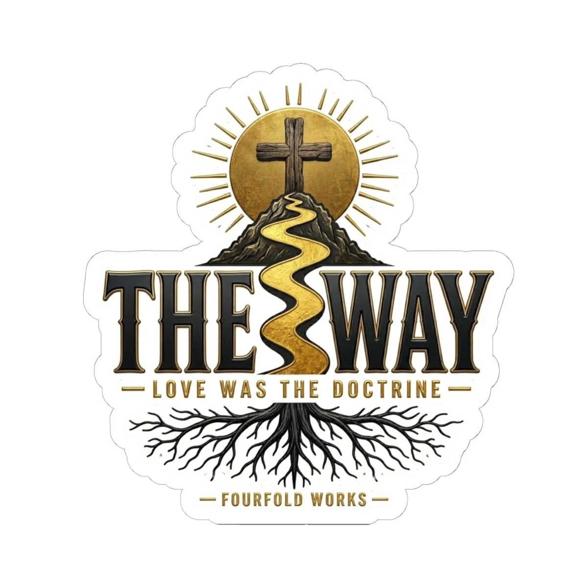 The Way faith kiss-cut sticker with a gold cross, winding path, roots and Love Was the Doctrine lettering.