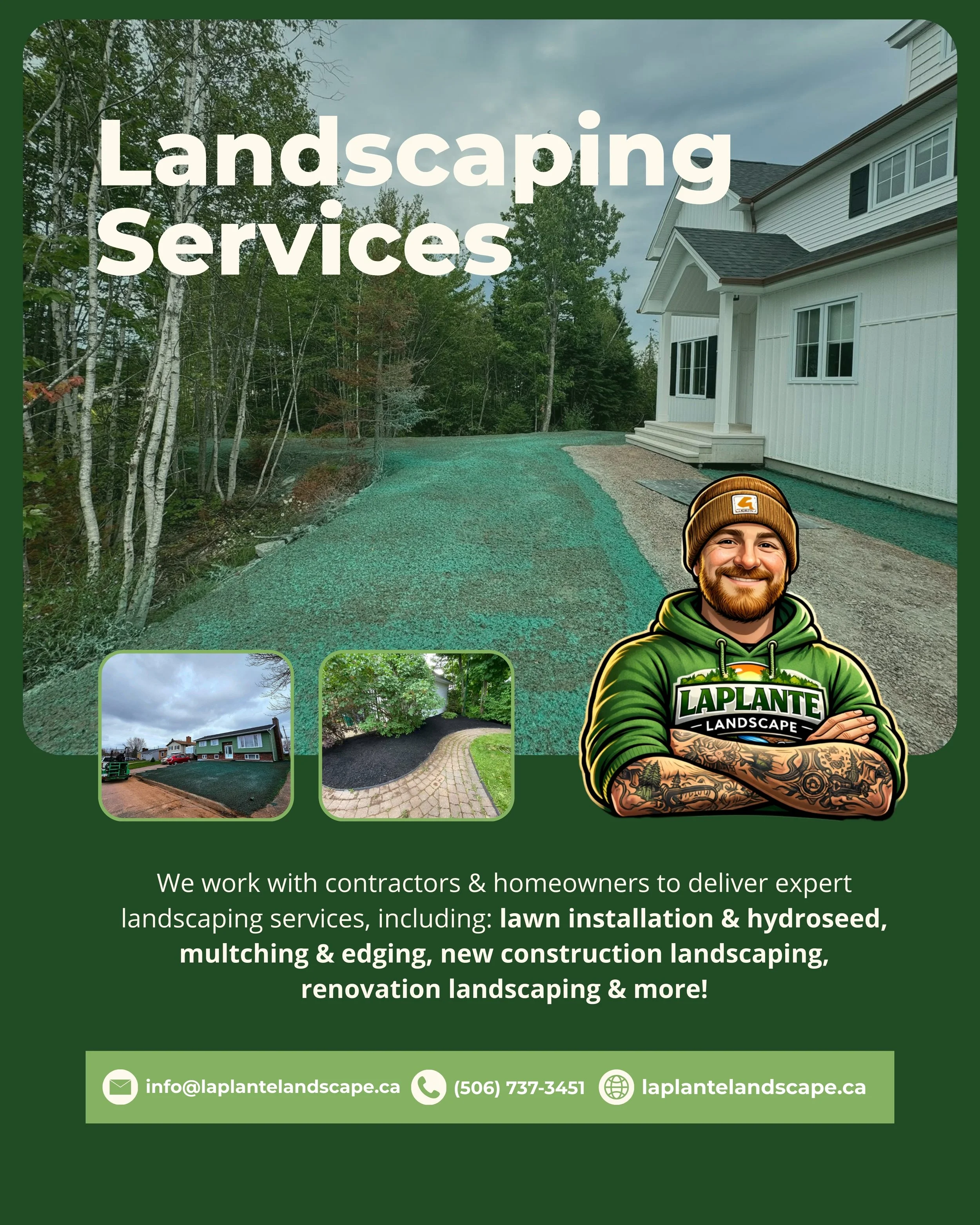 Promotional flyer for Laplante Landscape featuring a house with new landscaping, a list of services including lawn installation, hydroseeding, mulching, edging, construction landscaping, and renovation landscaping, contact information, and a cartoon image of a smiling man in a green hoodie and wearing a brown beanie.