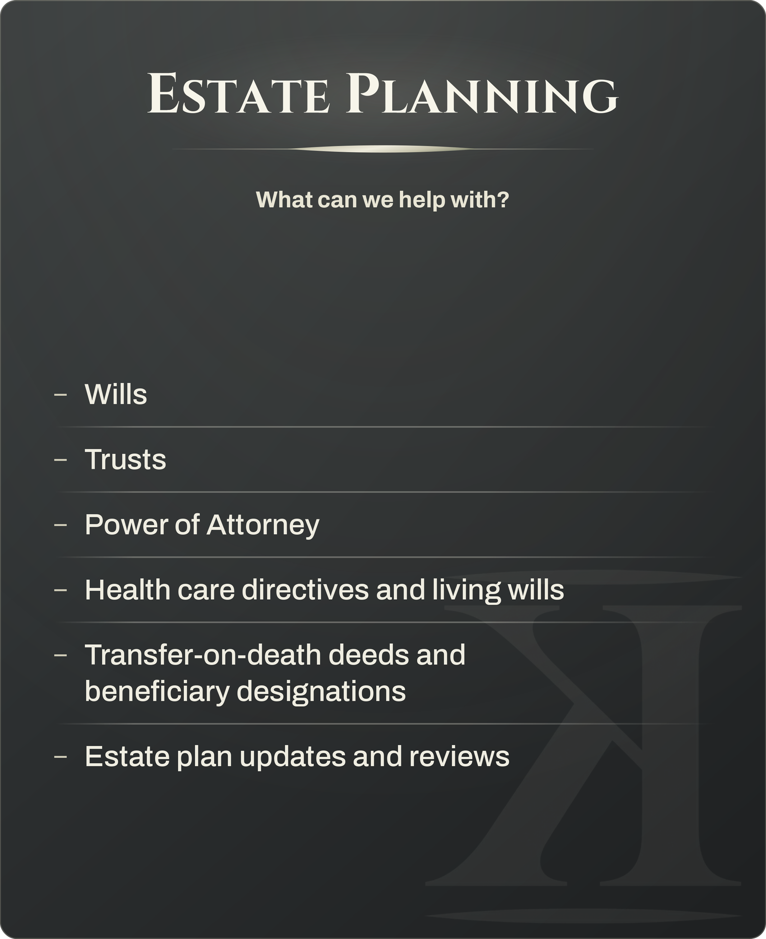 Estate Planning - Wills, Trusts, Power of Attorney; Health Care Directives; Transfer on Death Deeds; Reviews