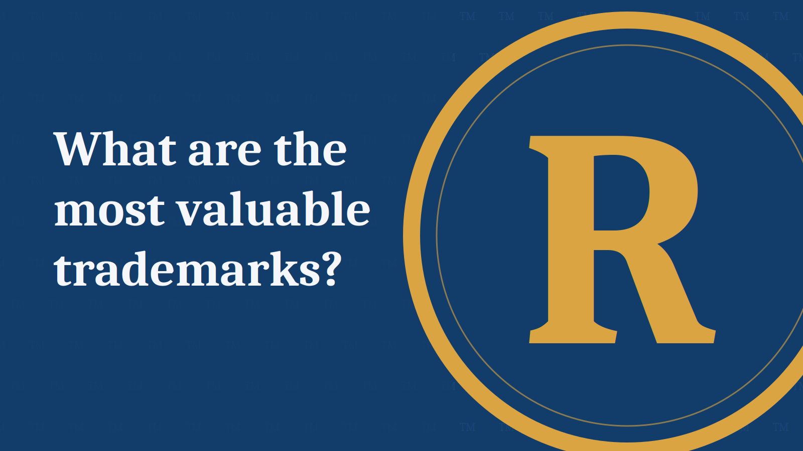 The Marks That Rule the World: Inside the Most Valuable Trademarks of 2026