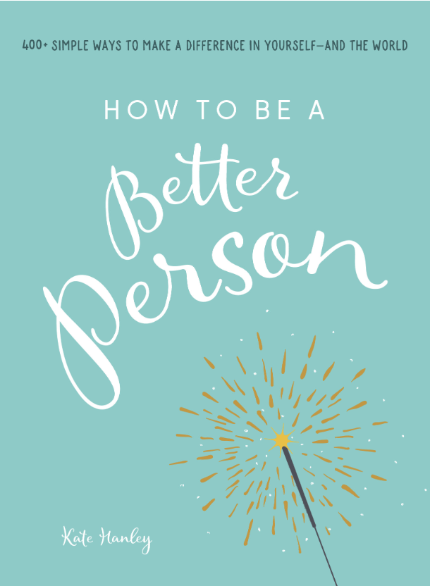 Book cover titled "How to Be a Better Person" by Kate Hanley, featuring an aqua background, white text, and an illustration of a sparkler emitting golden sparks.