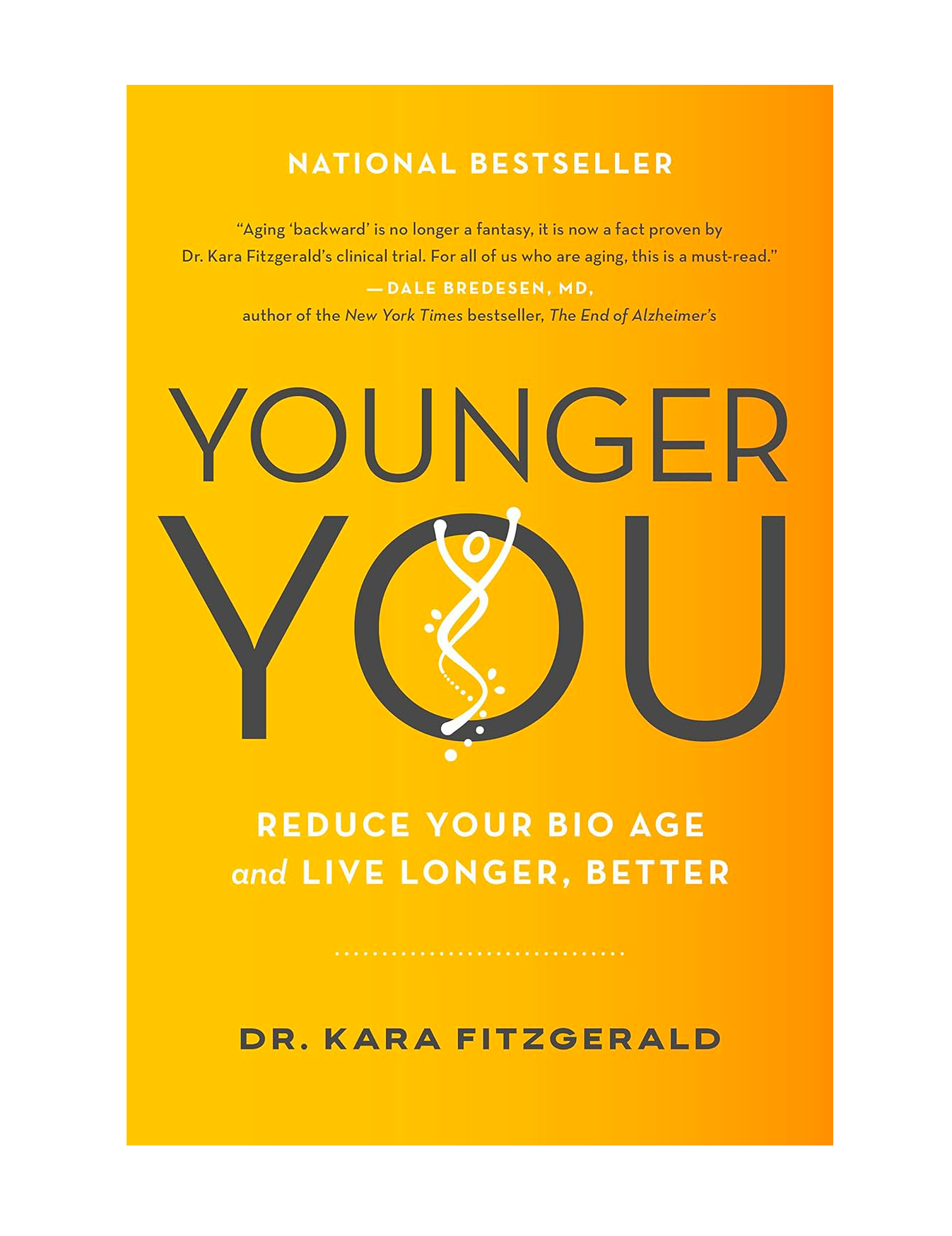 The cover of a book titled 'Younger You' by Dr. Kara Fitzgerald, with a yellow and orange background, featuring a DNA strand illustration and text about reducing biological age to live longer and better.