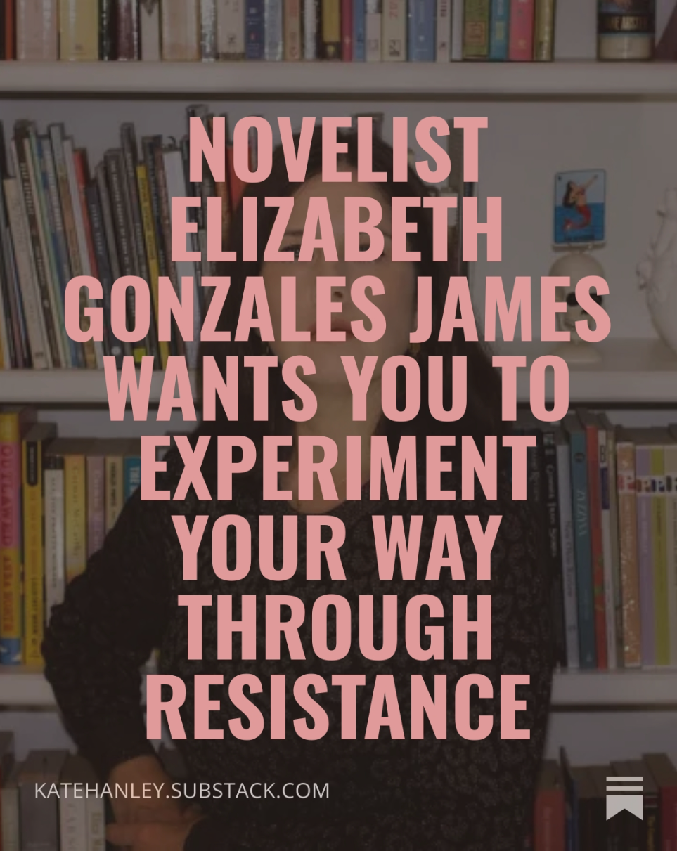 A person standing in front of a bookshelf filled with colorful books and a decorative white bust. Overlaid text reads: 'Novelist Elizabeth Gonzales James Wants You to Experiment Your Way Through Resistance.'
