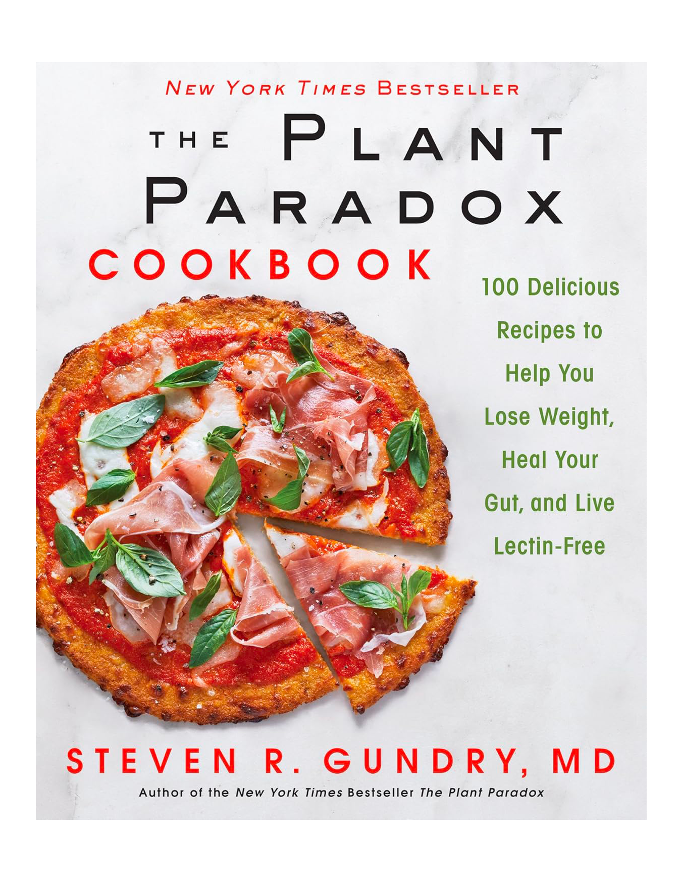 Book cover of 'The Plant Paradox Cookbook' by Steven R. Gundry, MD, featuring an image of a pizza with tomato sauce, cheese, arugula, and prosciutto on a white background.