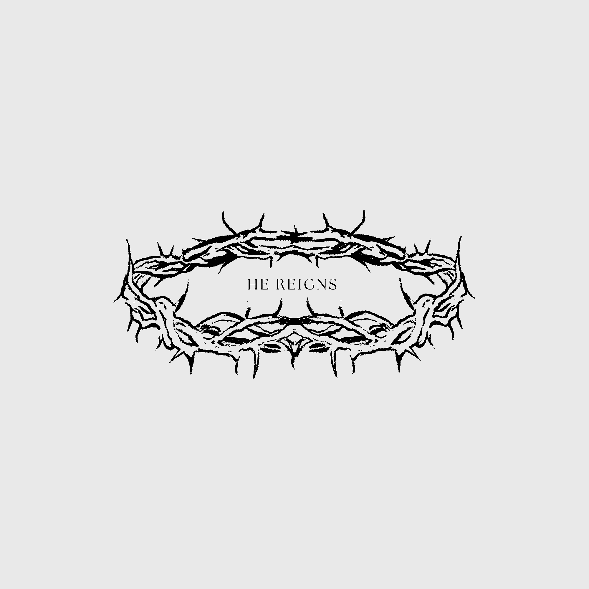 A black and white illustration of a crown of thorns with the words "He Reigns" inside.