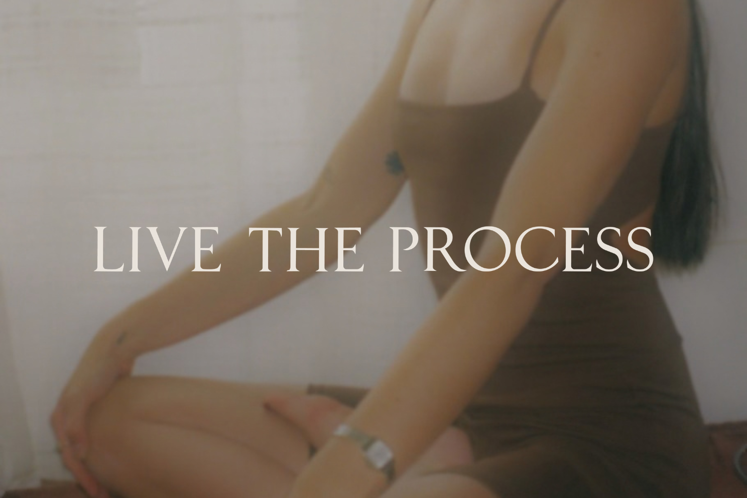 Live The Process