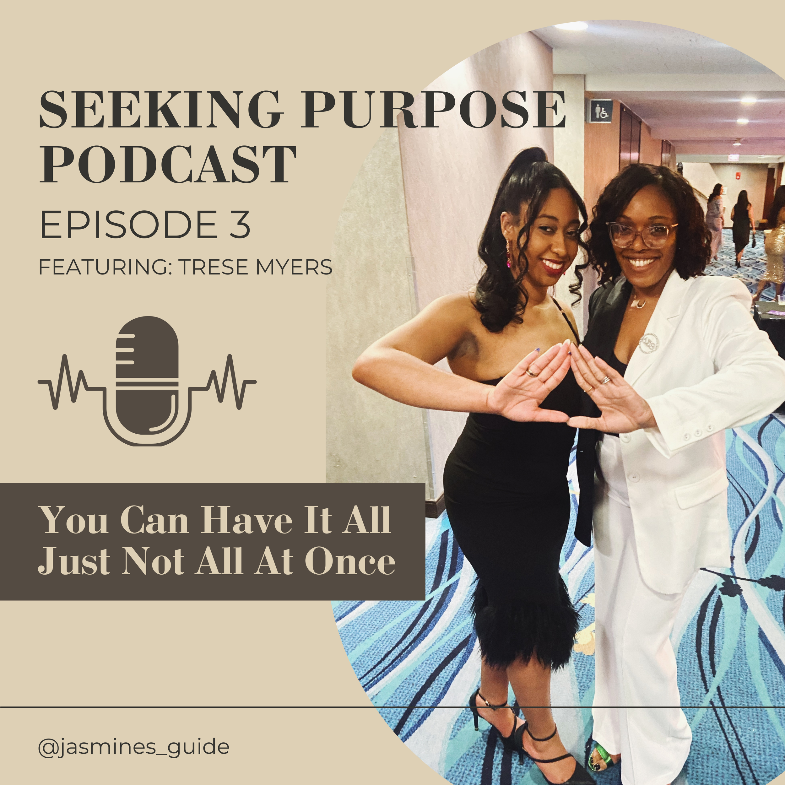 A podcast promotional image for 'Seeking Purpose Podcast' episode 3 features two women on a carpeted floor. One woman is in a black dress with feather details at the bottom, and the other is in a white suit. They are smiling and forming a triangle wi