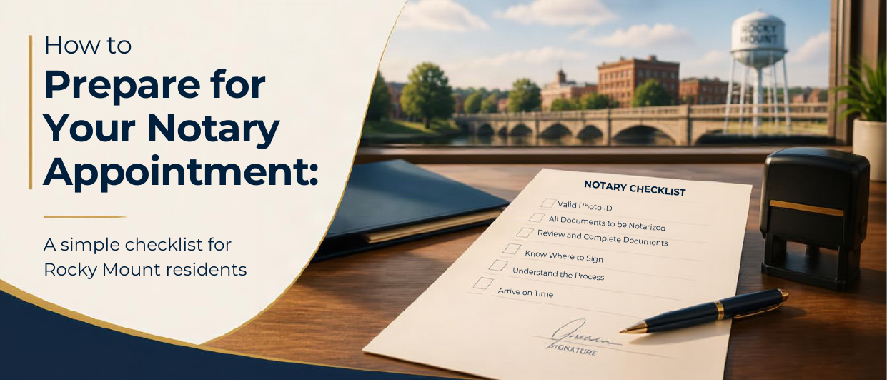 How to Prepare for Your Notary Appointment: A Simple Checklist for Rocky Mount Residents