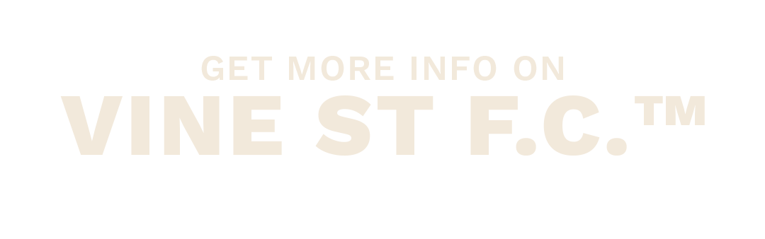 Text that says 'Get more info on Vine St F.C.' on a black background.