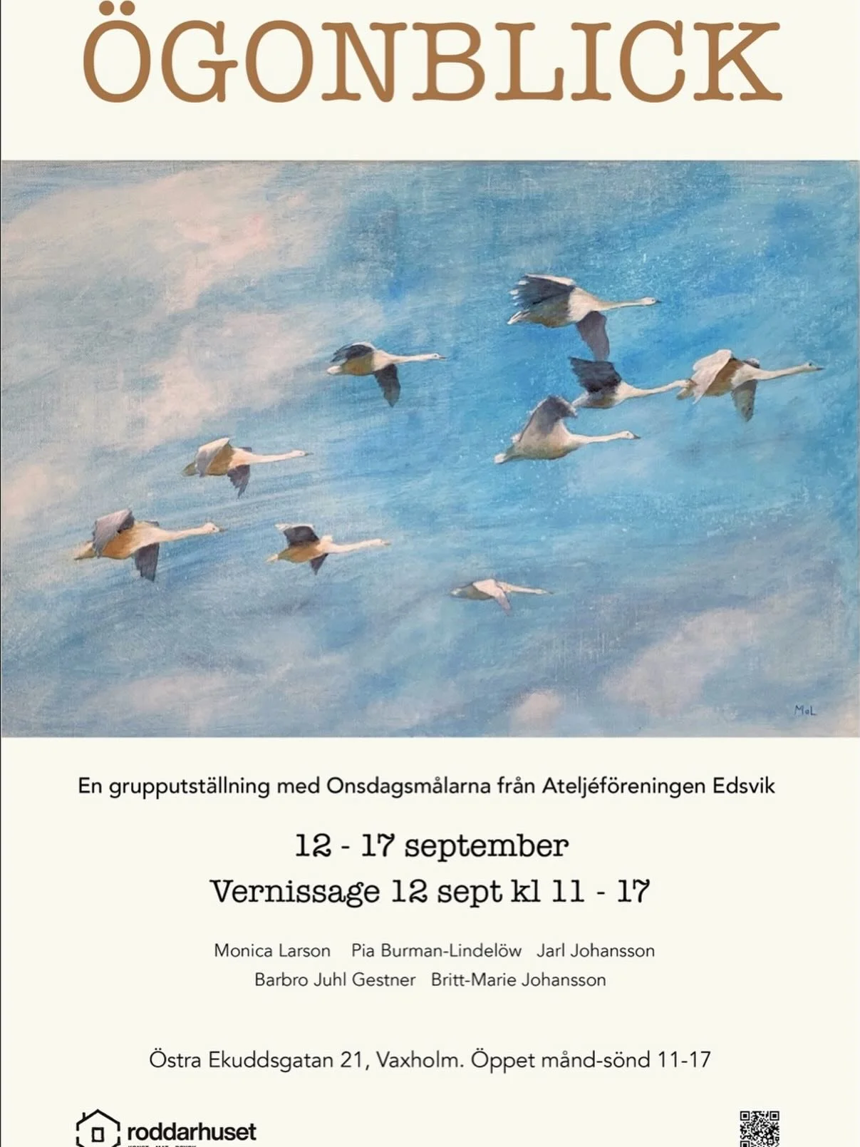 Idag &auml;r det vernissage p&aring; Roddarhuset!

&Ouml;GONBLICK &ndash; en grupputst&auml;llning med Onsdagsm&aring;larna fr&aring;n Atelj&eacute;f&ouml;reningen Edsvik.

Vernissage idag l&ouml;rdag 12 september kl. 11&ndash;17.
Utst&auml;llningen 