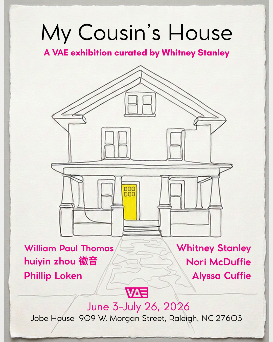 flyer for my cousins house exhibition whitney stanley raleigh nc