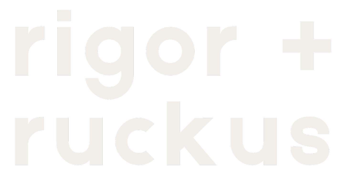 rigor + ruckus