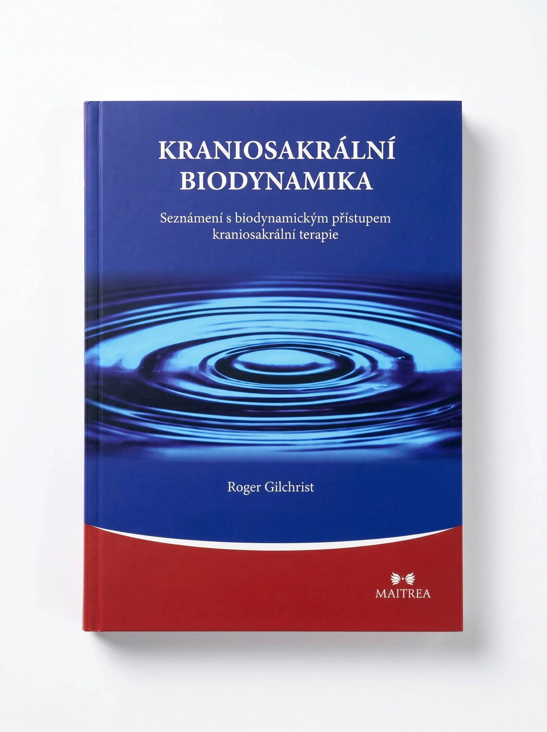 Roger Gilchrist: Kraniosakrální biodynamika