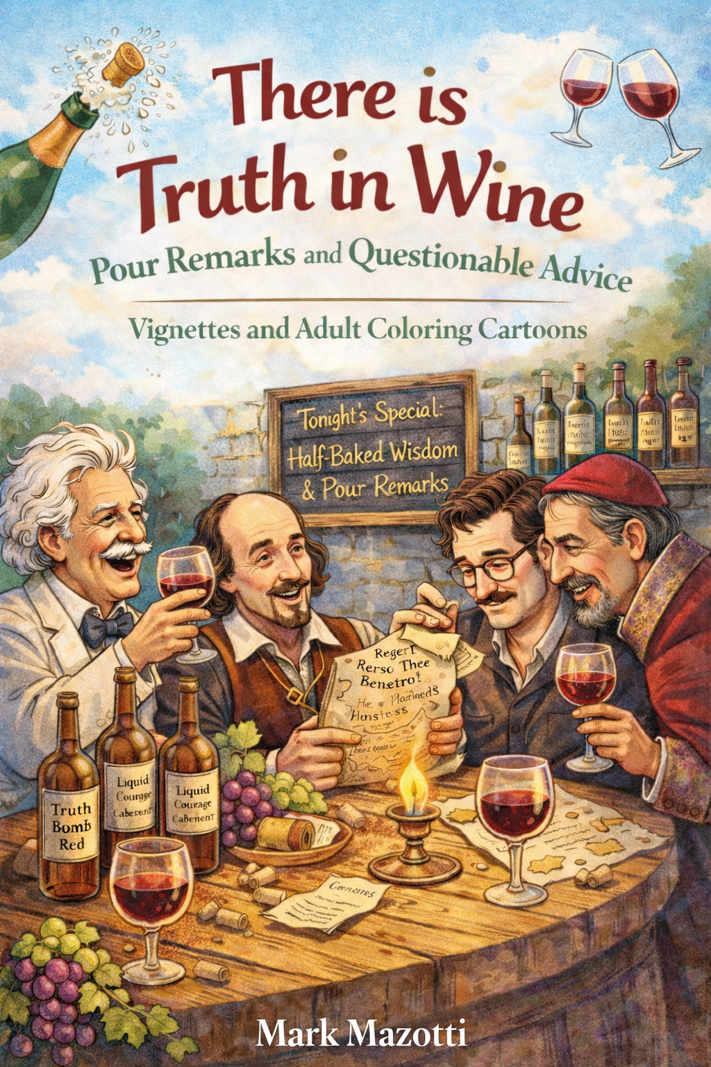 There is Truth in Wine: Pour Remarks and Questionable Advice