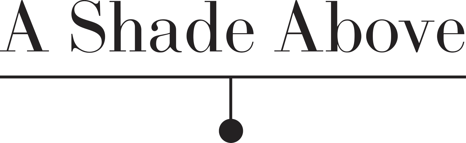 A Shade Above