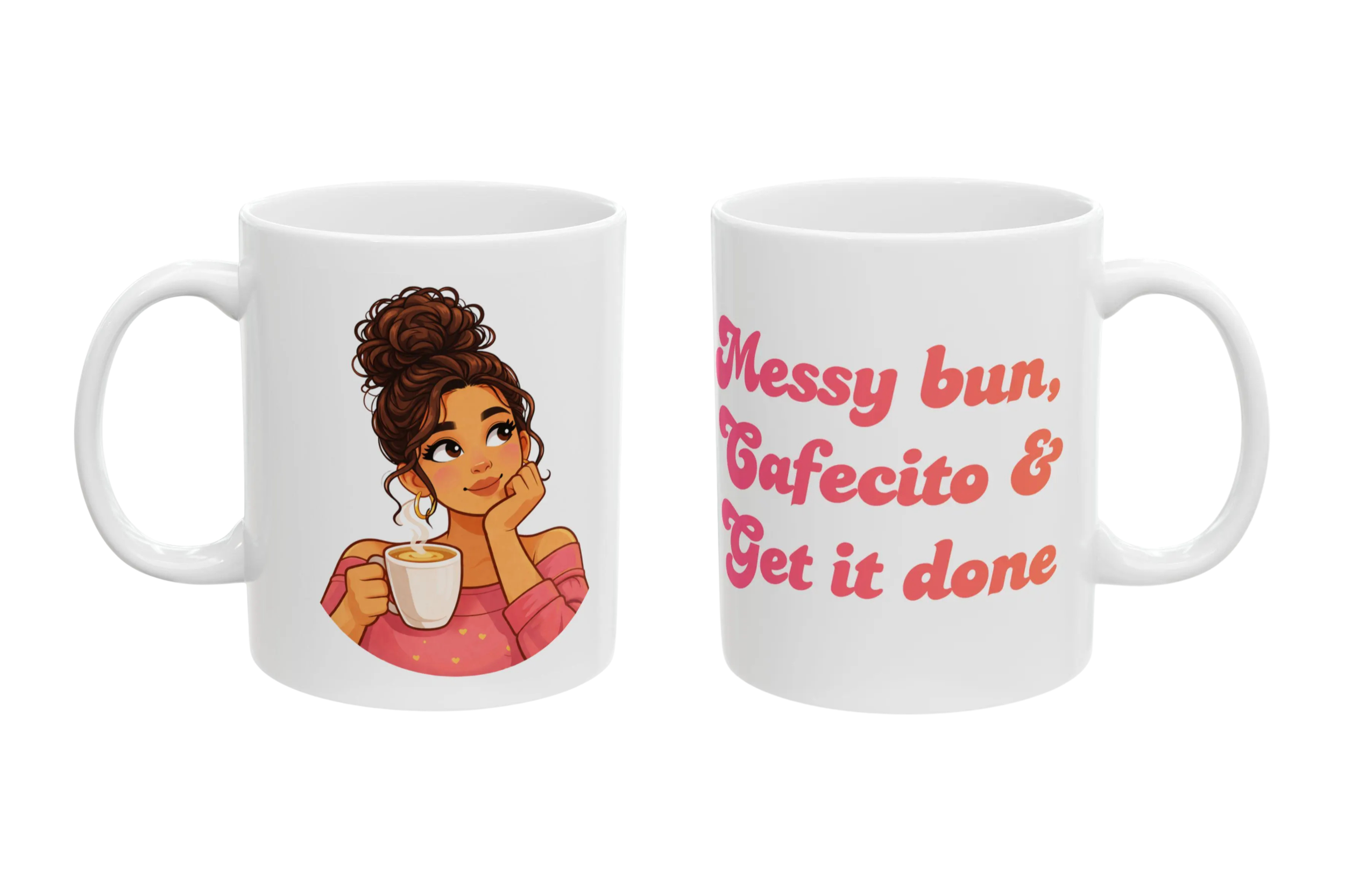 Messy Bun, Cafecito &amp; Get it Done Mug