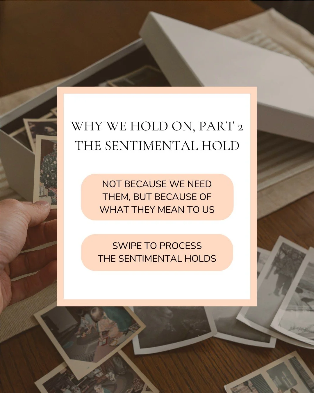 Last time we talked about practical holds - scarcity, identity, what if I need that in the future.

This one goes deeper. The sentimental reminders. The inherited items. The projects we swore we'd get to.

Why do you hold onto things, and what has he