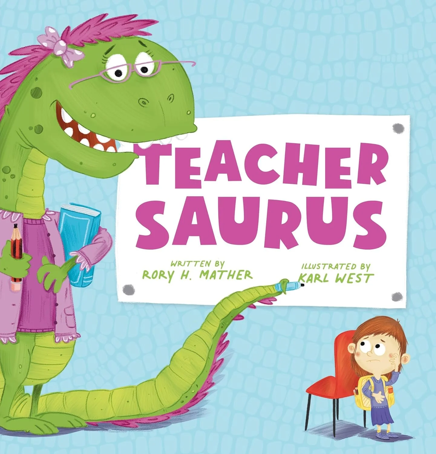 Cover of a children's book titled 'Teacher Saurus' featuring a friendly cartoon dinosaur, a young girl with a backpack, a red chair, and school supplies on a light blue background.