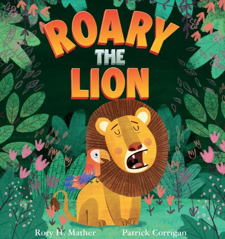 Cover of a children's book titled "Roary the Lion" by Rory H. Mather and Patrick Corrigan. The cover features a cartoon lion with a large mane, an open mouth, and expressive eyes, sitting amongst colorful flowers and green foliage in a jungle setting.