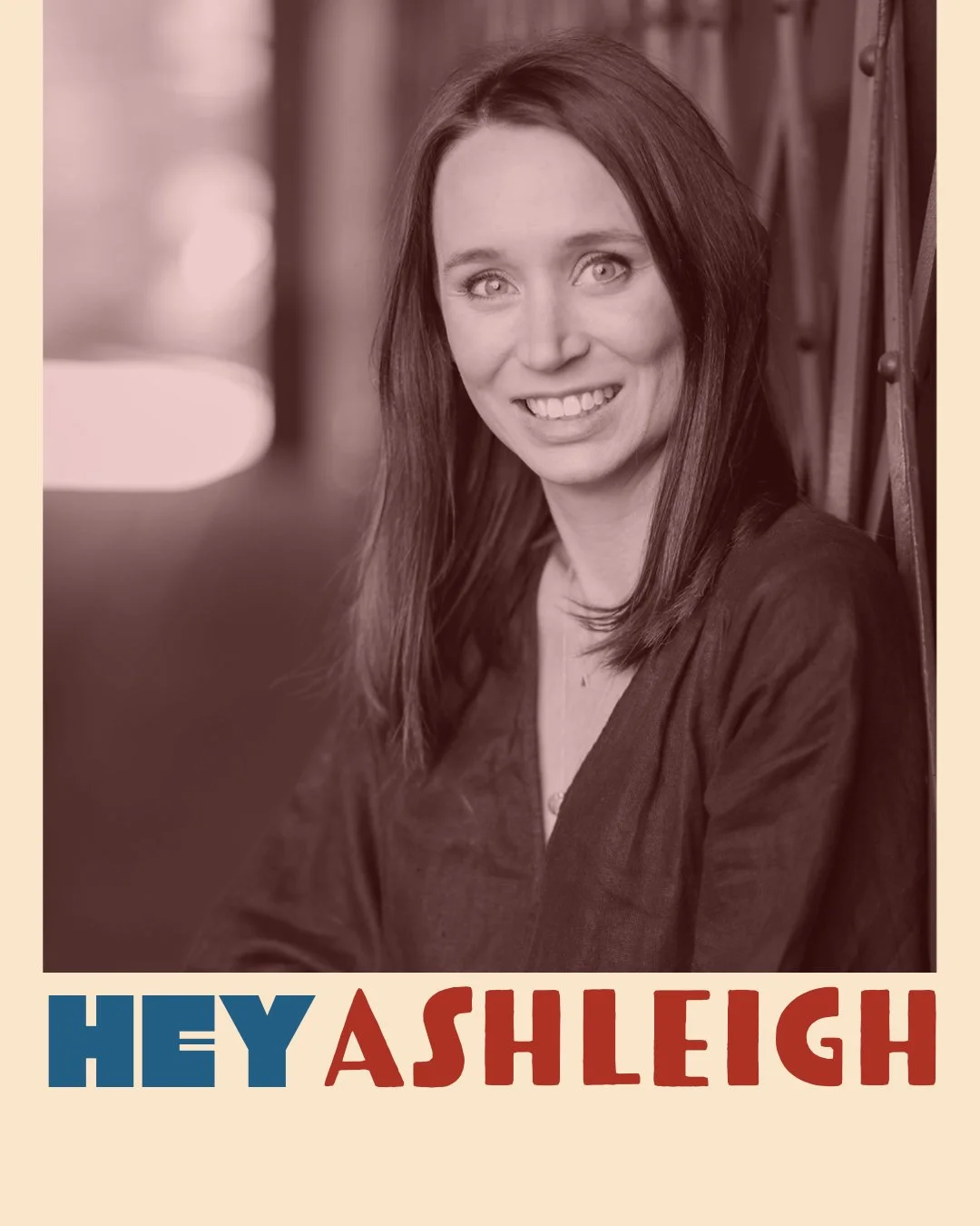 A woman with long brown hair smiling at the camera, with the text 'Hey Ashleigh' written below her.