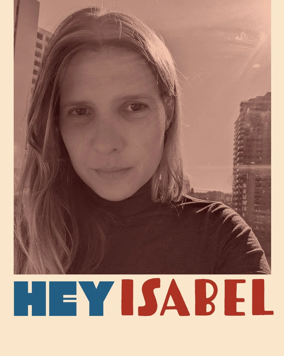A woman with light hair and a brown shirt taking a selfie outdoors, with a city skyline and tall building in the background. Text overlay says "Hey Isabel" in bold letters.
