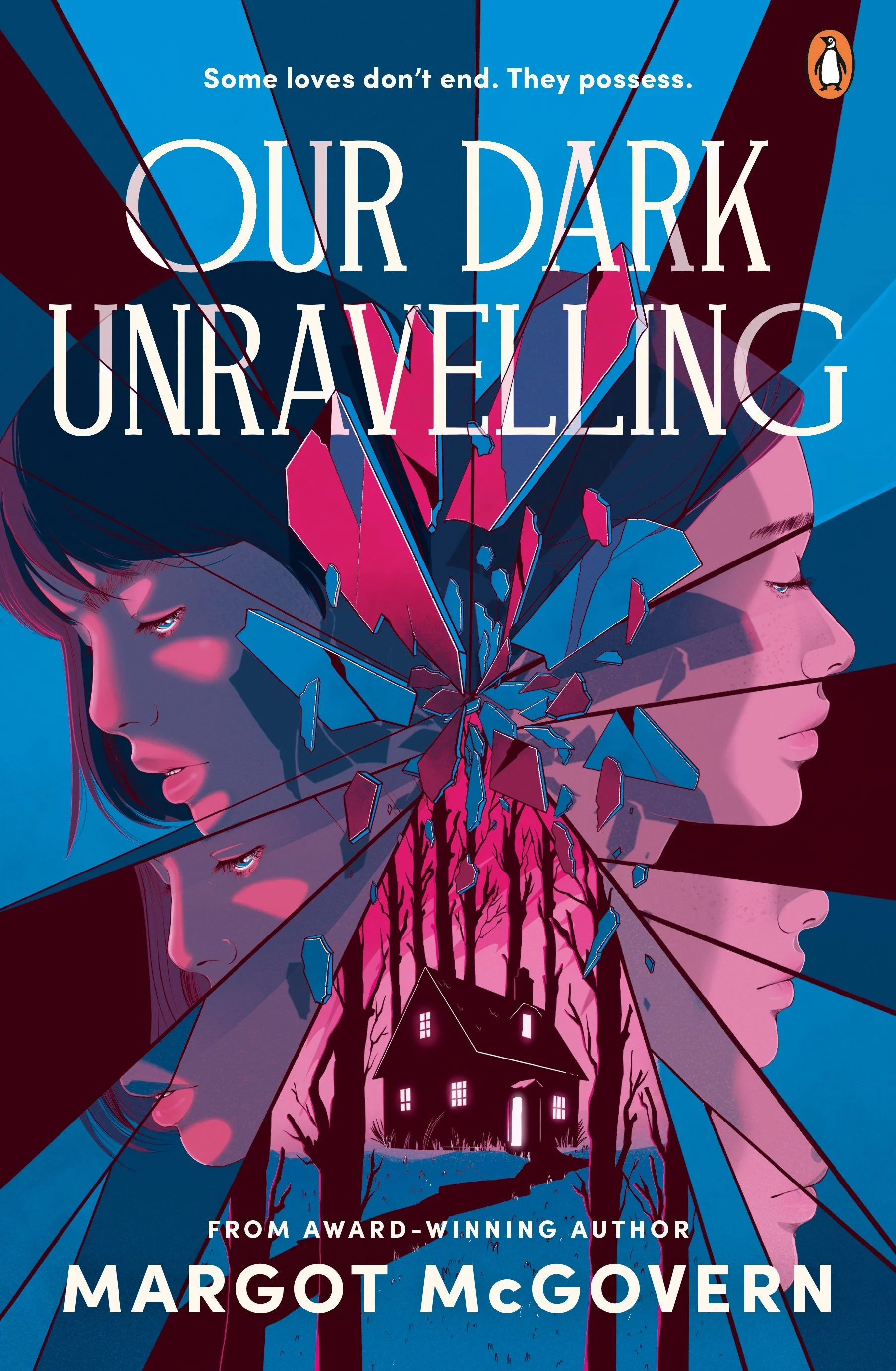 Book cover for 'Our Dark Unraveling' by Margot McGovern, featuring illustrations of women’s faces and a house surrounded by trees and a pink and purple explosion effect.