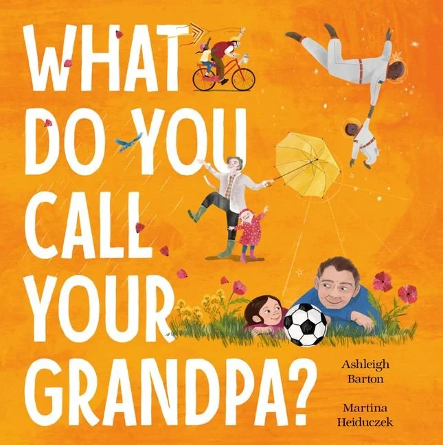 Book cover titled 'What Do You Call Your Grandpa?' with colorful illustrations of children and adults engaging in activities like riding a bike, flying a kite, and playing soccer on an orange background.