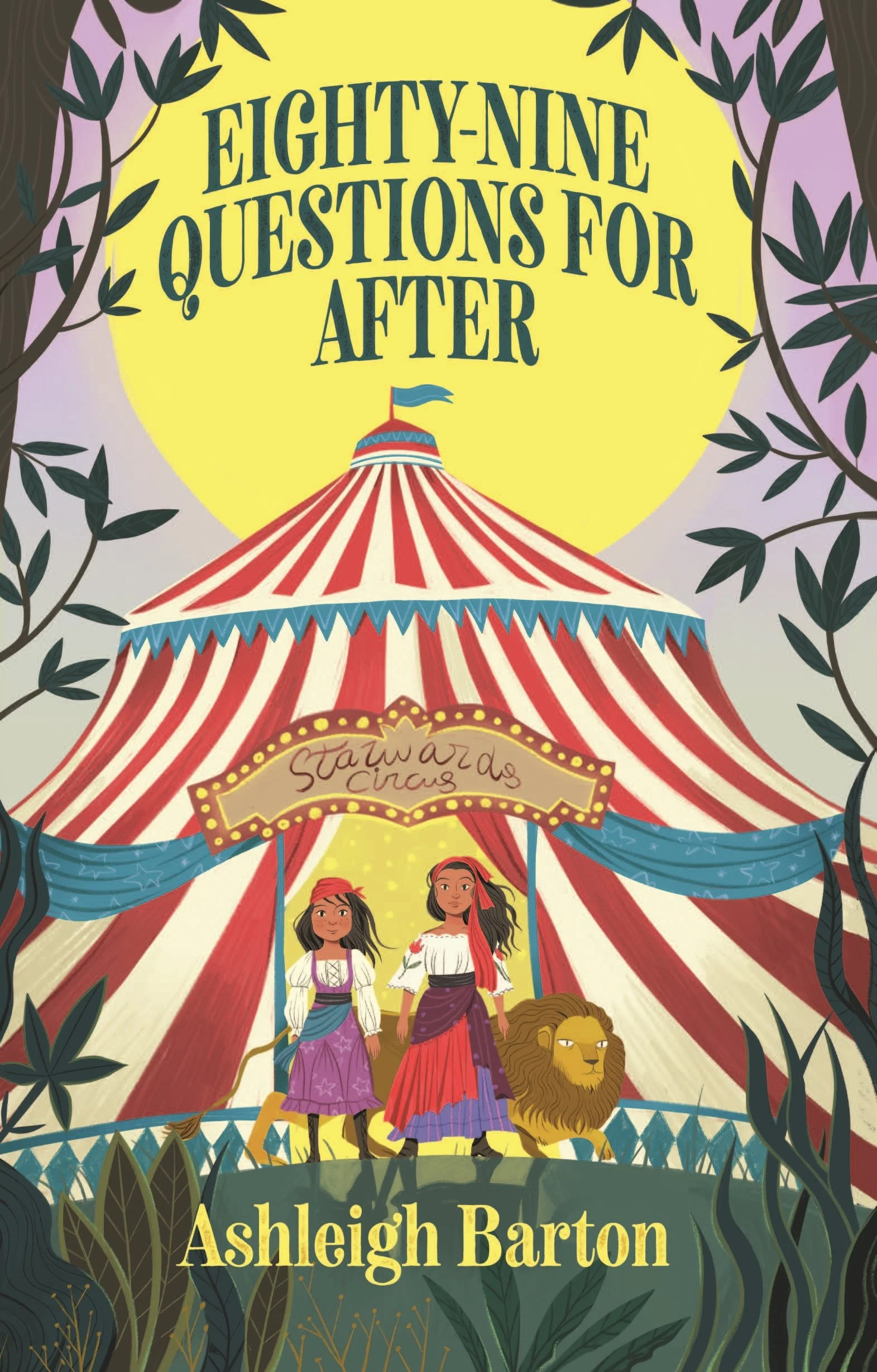 An illustration of a circus tent with children and a lion in front. The text reads 'Eighty-Nine Questions for After' and 'Ashleigh Barton'. The scene is framed by trees and foliage.