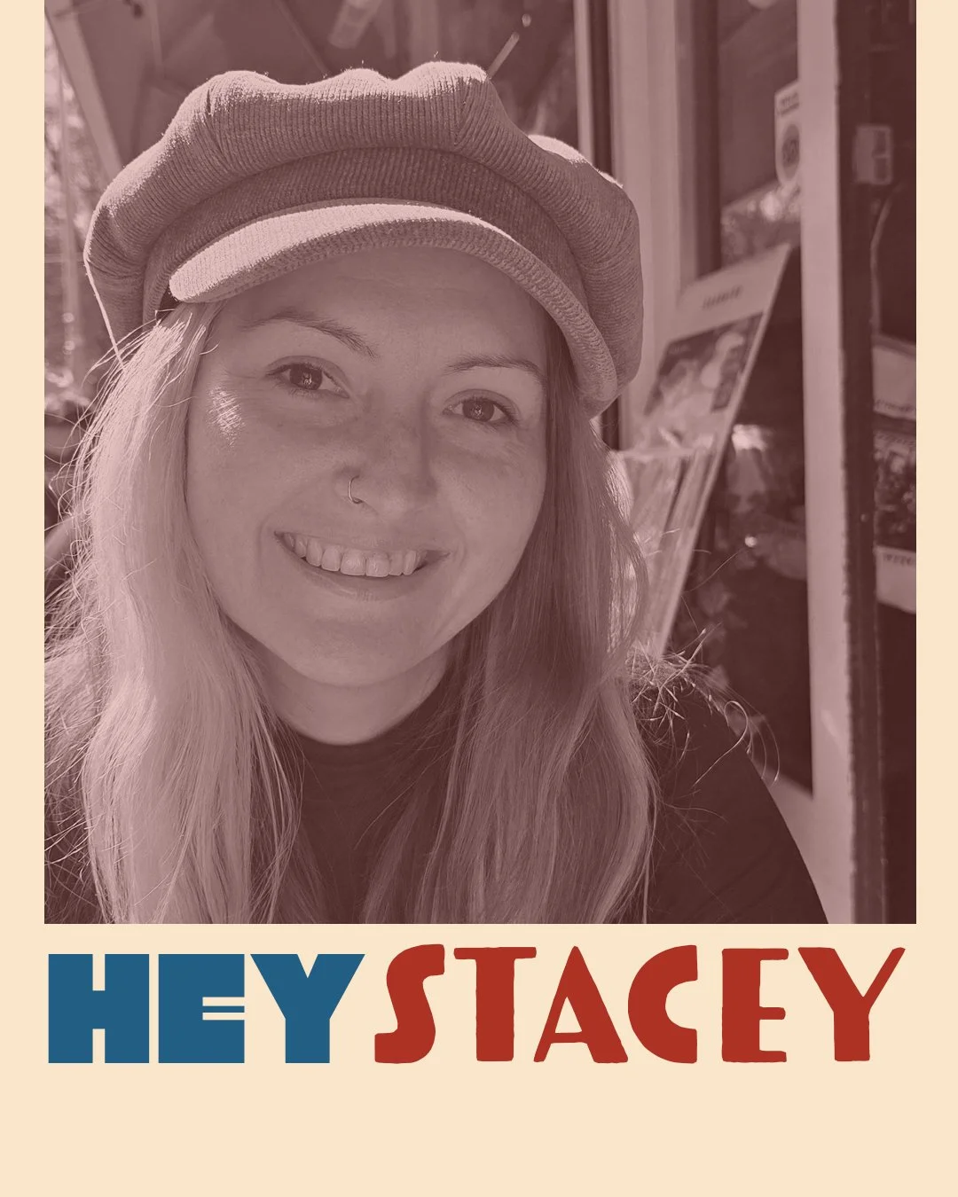 A woman with long blonde hair smiling, wearing a hat and nose ring, inside a store with magazine racks in the background, with text "HEY STACEY" at the bottom.